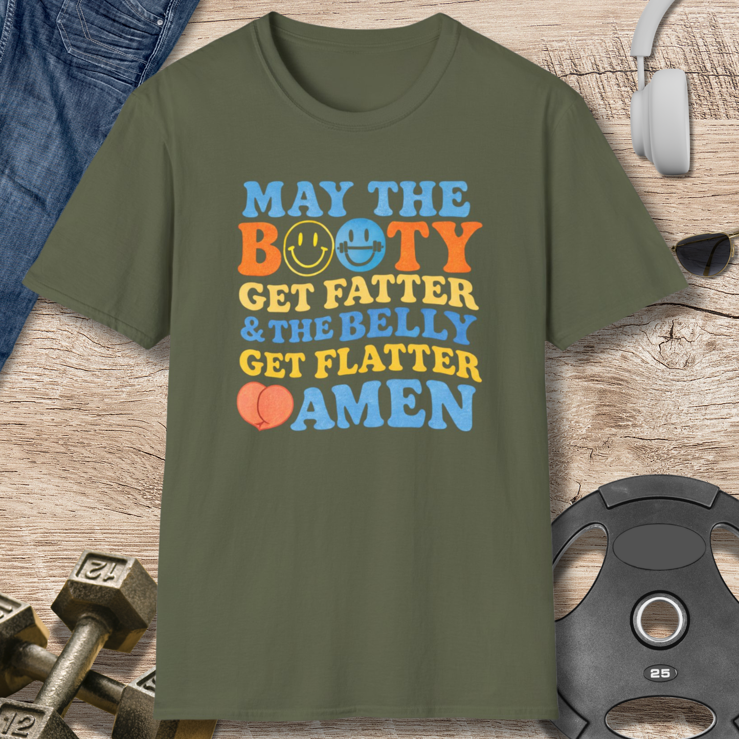 Booty Fatter, Belly Flatter T-Shirt