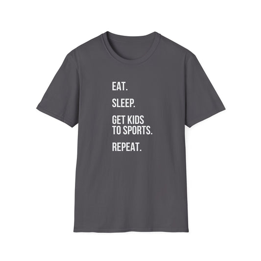 'Eat. Sleep. Get Kids to Sports. Repeat.' T-Shirt