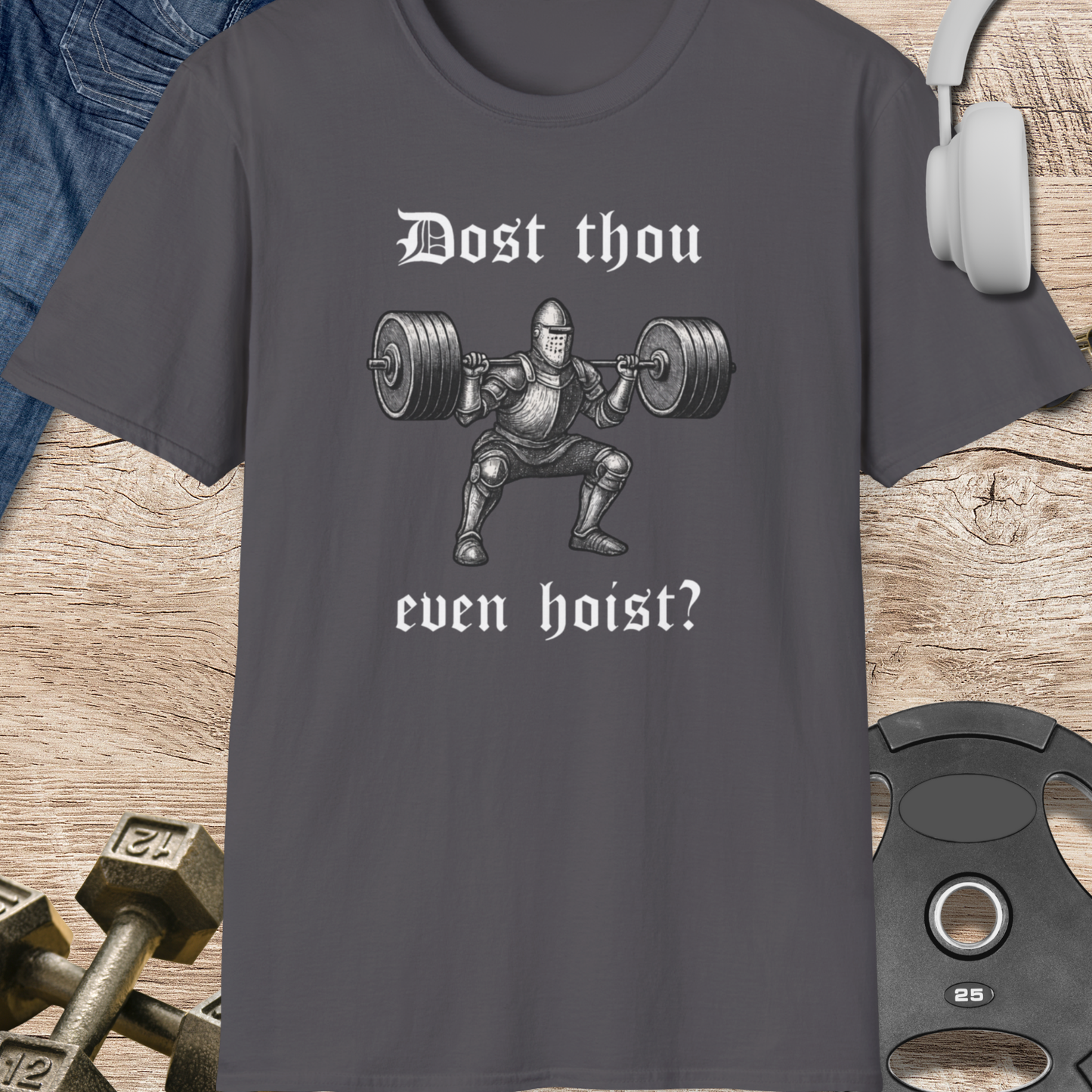 Dost Thou Even Hoist? T-Shirt