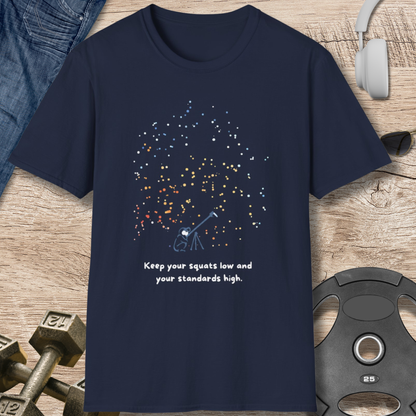 Squats Low Standards High T‑Shirt