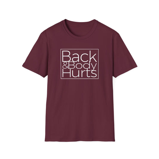 Back & Body Hurts Funny T-Shirt