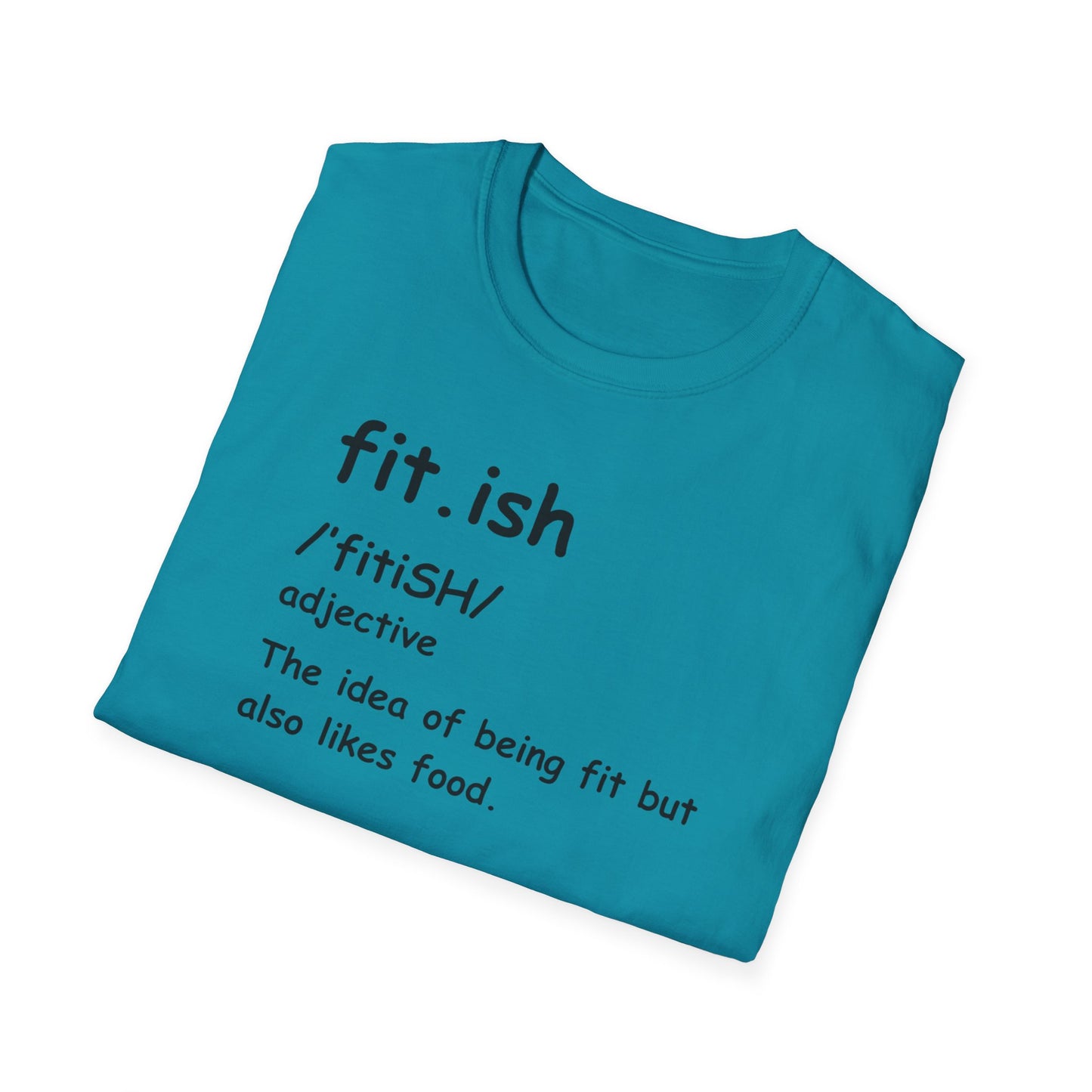 "Fit.ish – The idea of being fit but also likes food" T-shirt