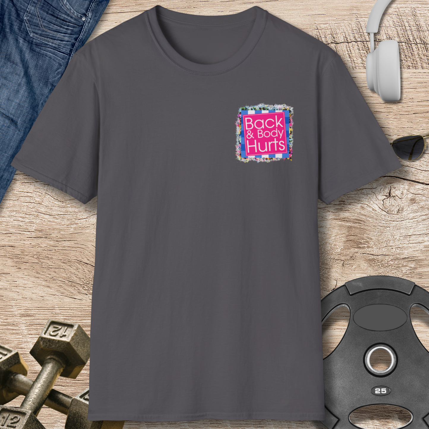 Back & Body Hurts T-Shirt