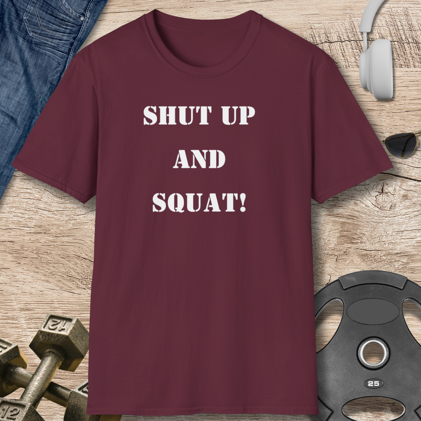 Shut Up and Squat! T-Shirt