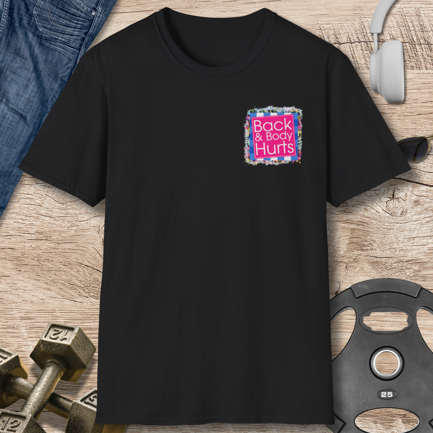 Back & Body Hurts T-Shirt