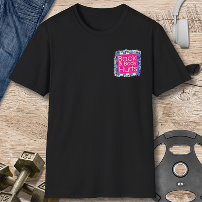 Back & Body Hurts T-Shirt