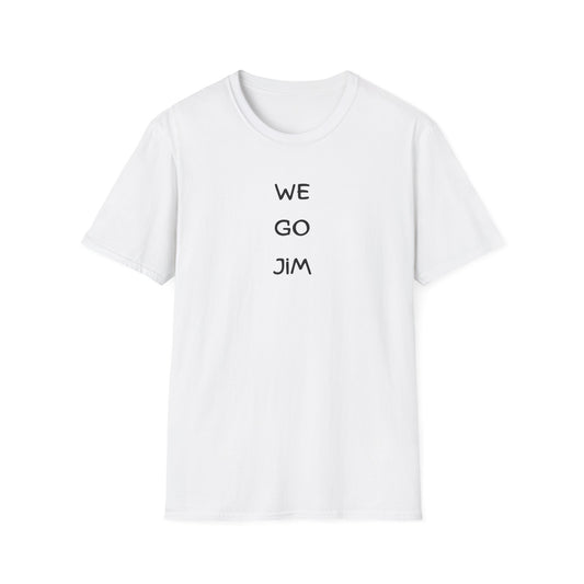 We Go Jim T-Shirt