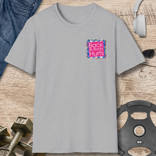 Back & Body Hurts T-Shirt