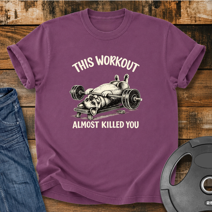 This Workout Almost Killed You Vintage Wash T-Shirt