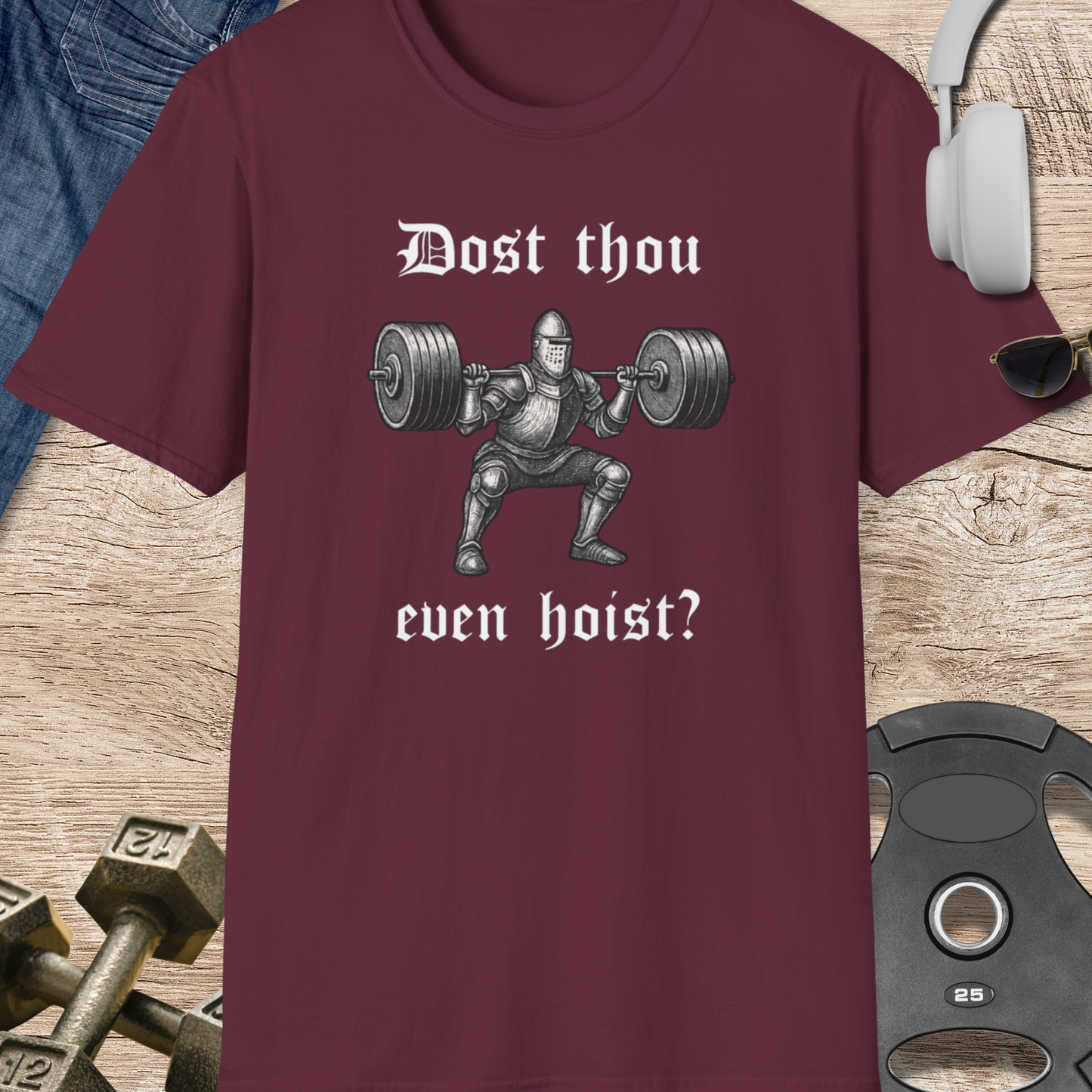 Dost Thou Even Hoist? T-Shirt