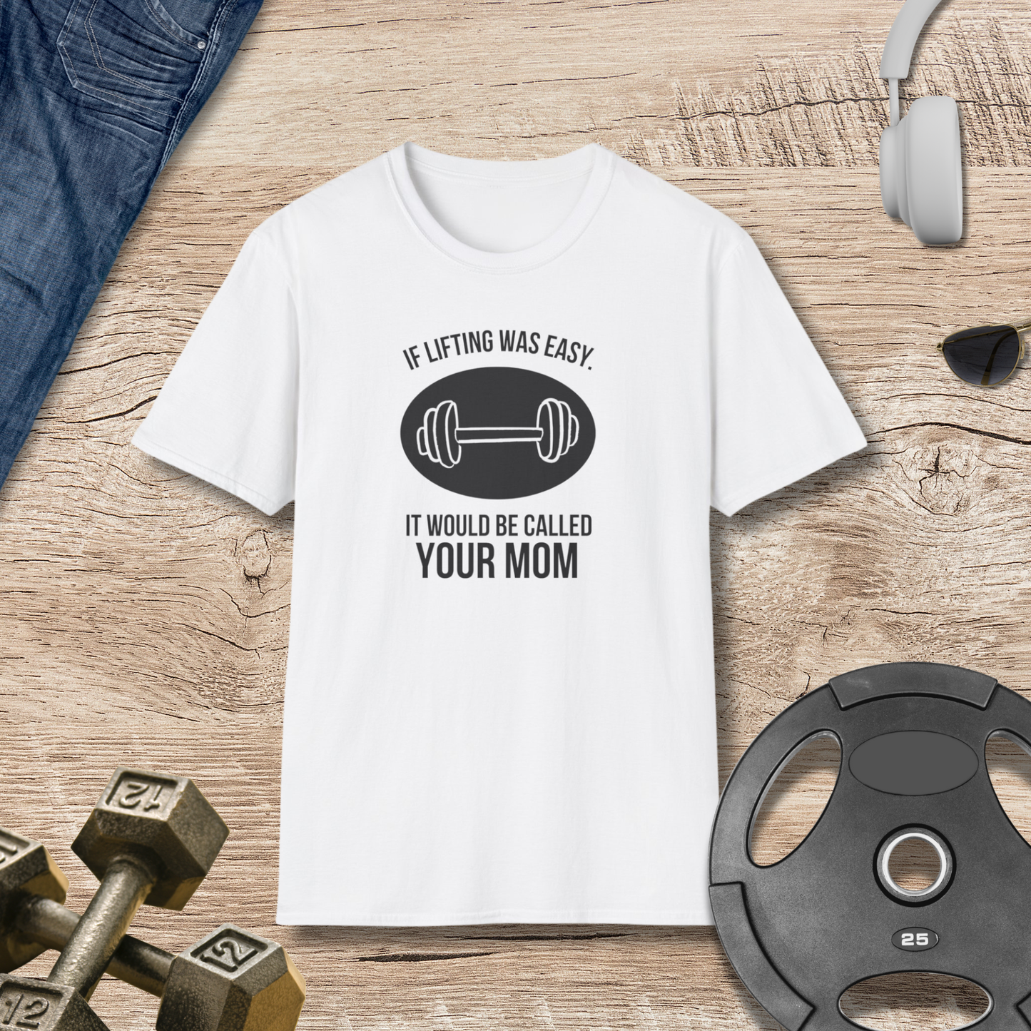 'If Lifting Was Easy...' T-Shirt