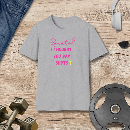 Squats? SHOTS! T-Shirt