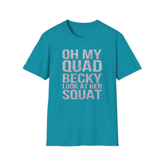 'Oh My Quad Becky Look At Her Squat' Funny T-Shirt