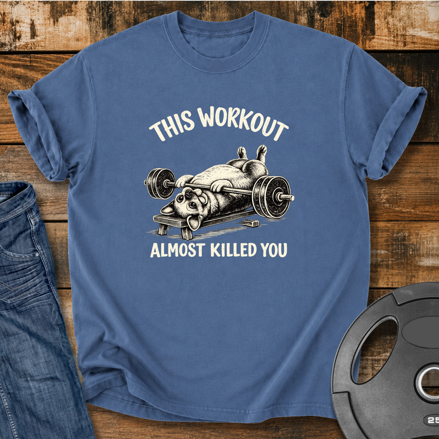 This Workout Almost Killed You Vintage Wash T-Shirt