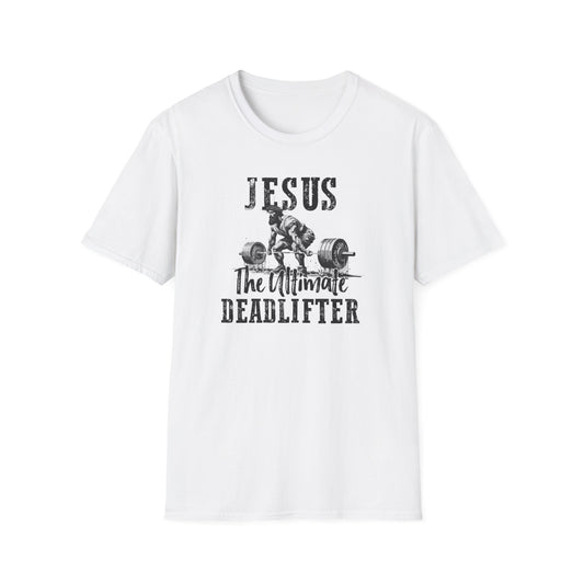 Jesus- The Ultimate Dead lifter T-Shirt