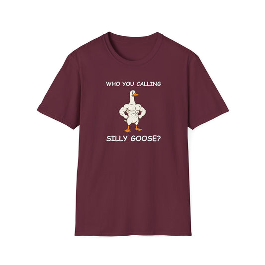 Who You Calling Silly Goose? Funny Goose T-Shirt