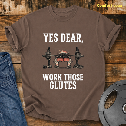 Yes Dear, Work Those Glutes Vintage Wash T-shirt