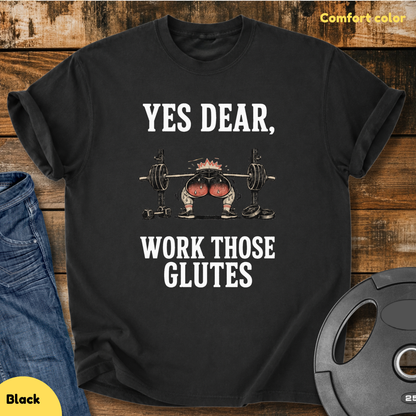 Yes Dear, Work Those Glutes Vintage Wash T-shirt
