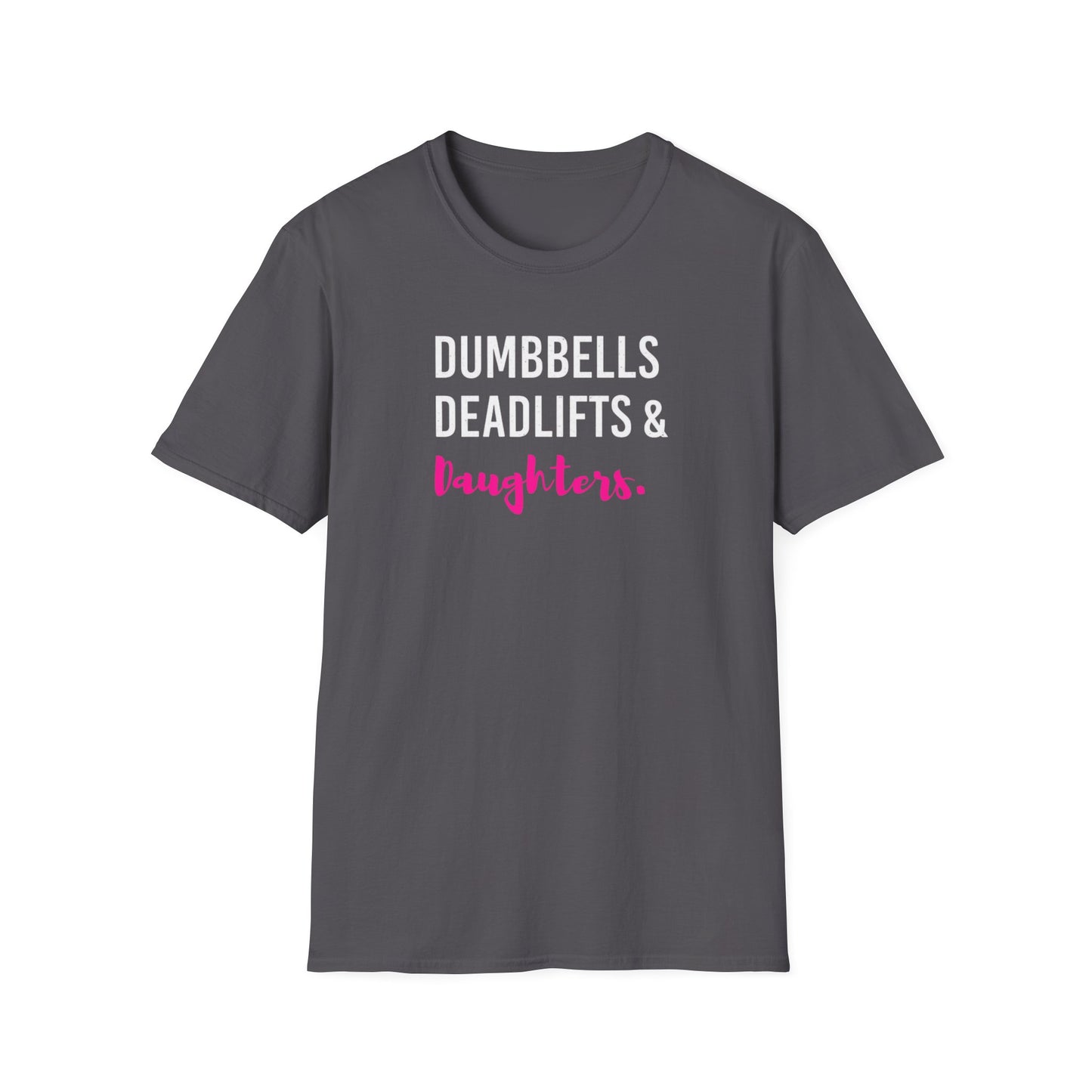 Dumbbells, Deadlifts & Daughters T-Shirt
