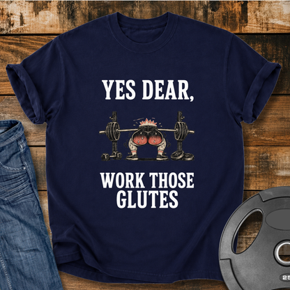 Yes Dear, Work Those Glutes Vintage Wash T-shirt