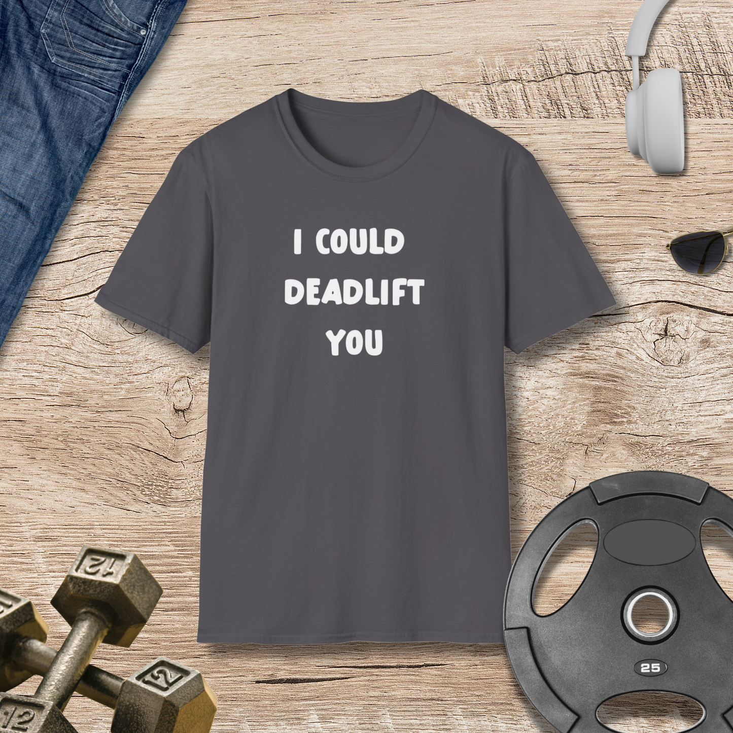 Deadlift You T-Shirt