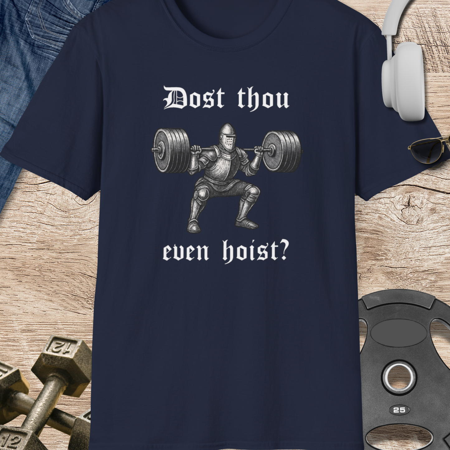 Dost Thou Even Hoist? T-Shirt