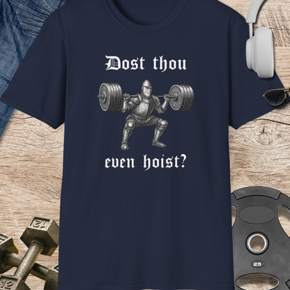 Dost Thou Even Hoist? T-Shirt