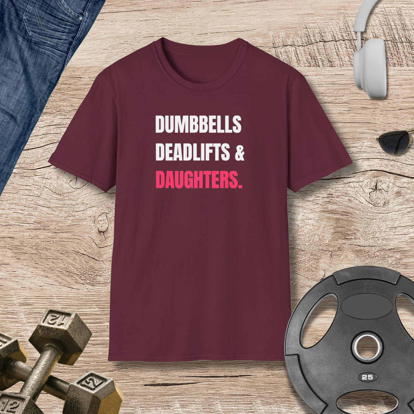 Dumbbells, Deadlifts & Daughters T-Shirt
