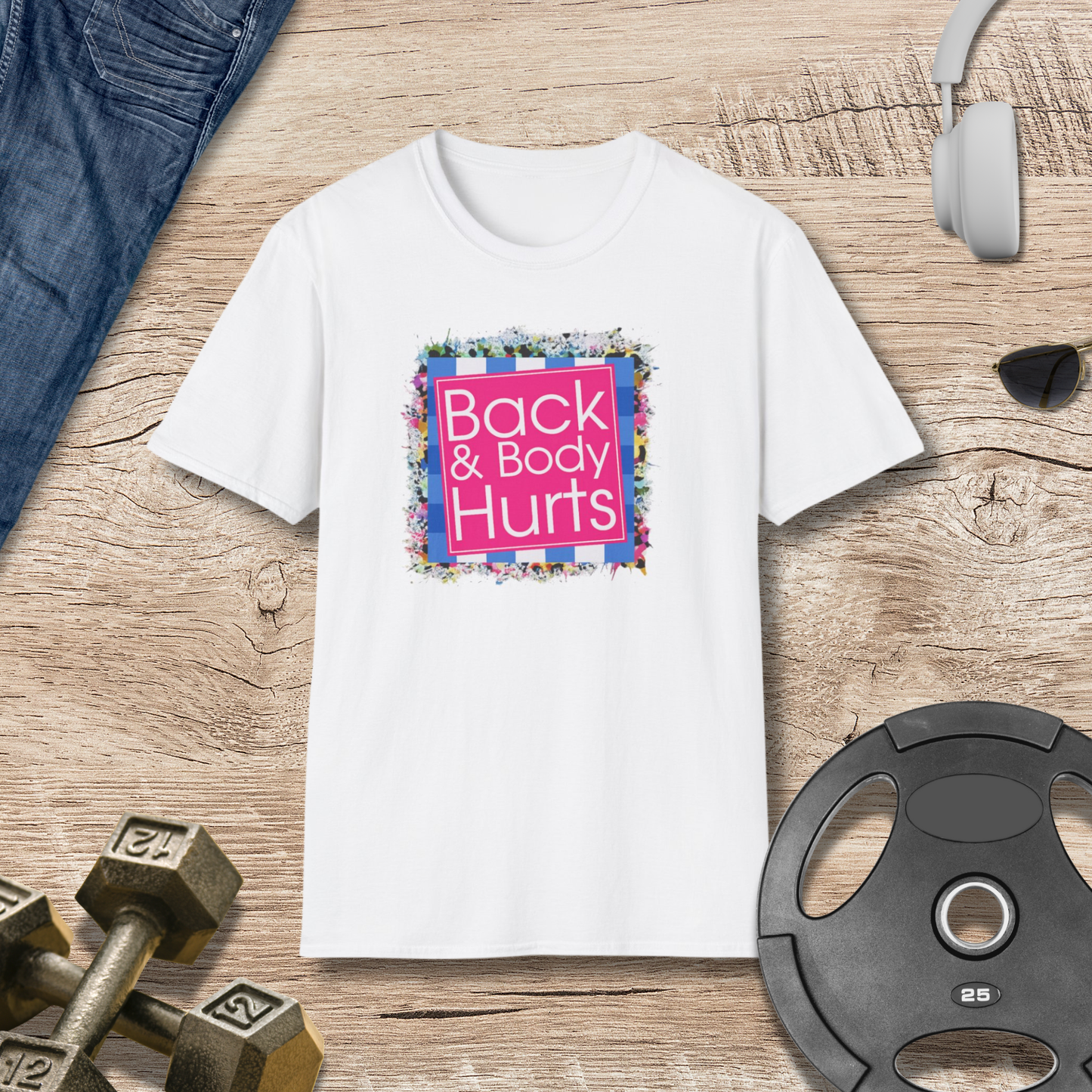 Back & Body Hurts T-Shirt
