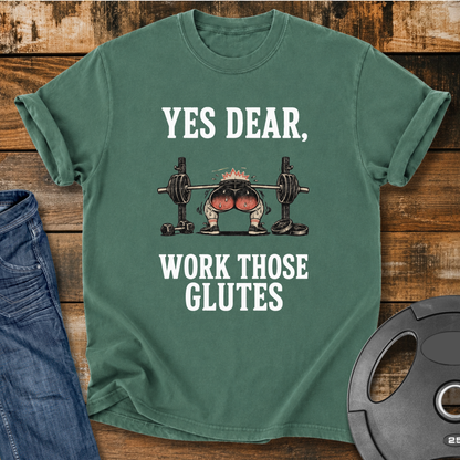 Yes Dear, Work Those Glutes Vintage Wash T-shirt