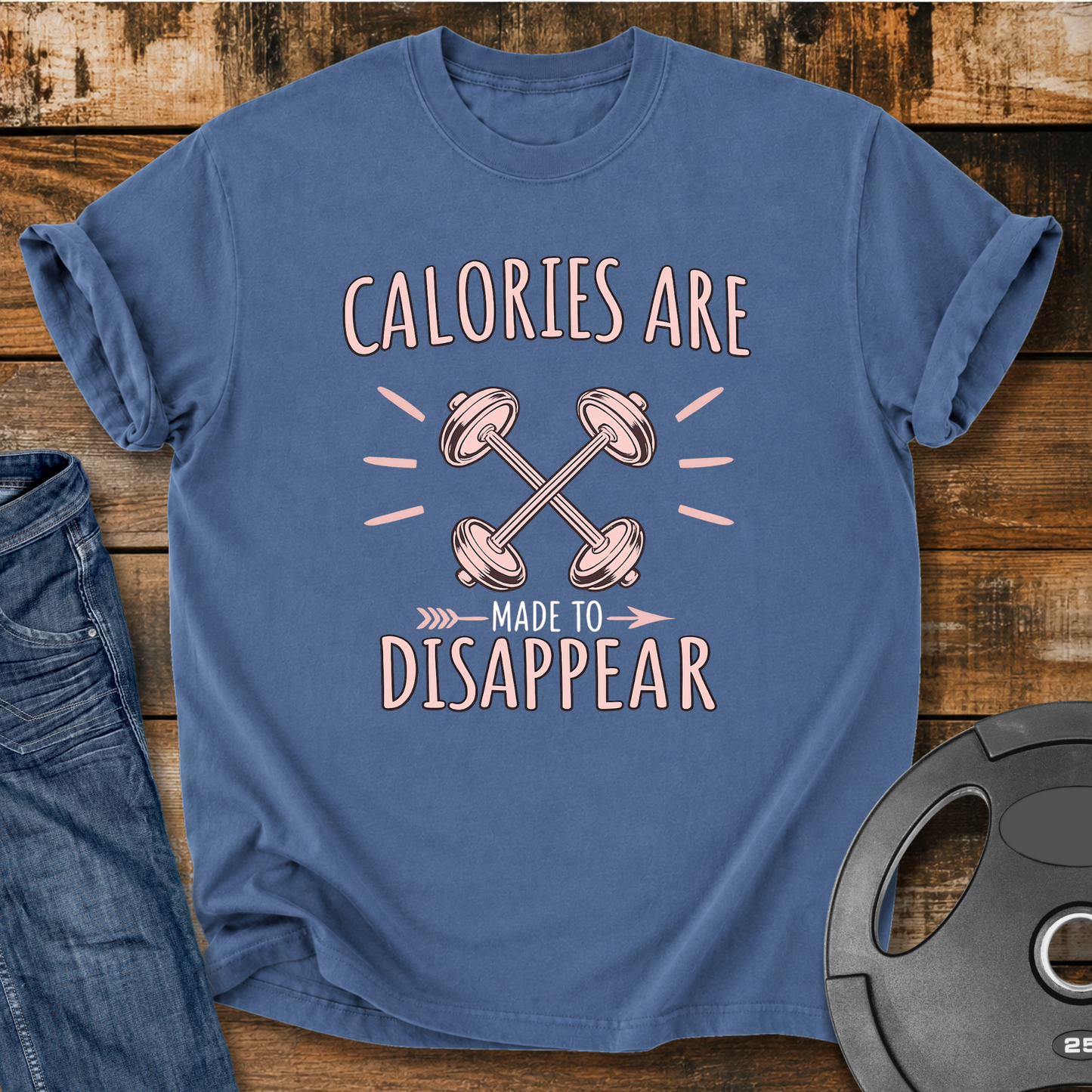 Calories are made to disappear Vintage Wash T-Shirt