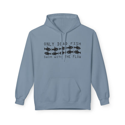 Only Dead Fish Swim with the FLOW Hoodie