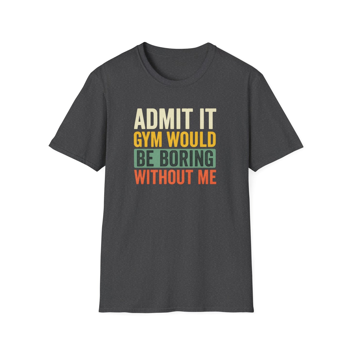 Boring Without Me T-Shirt