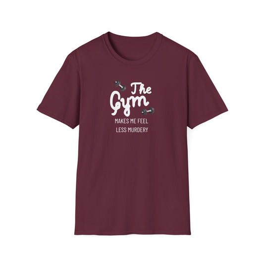 'The Gym Makes Me Feel Less Murdery' T-Shirt