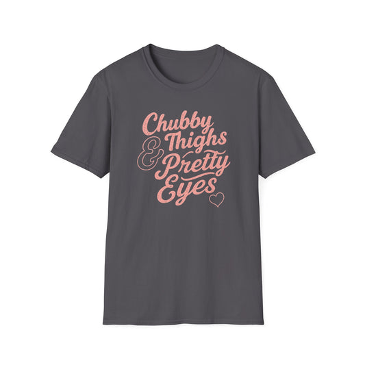 Chubby Thighs & Pretty Eyes T-Shirt