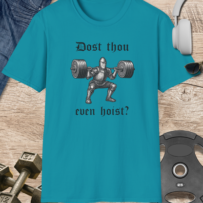 Dost Thou Even Hoist? T-Shirt