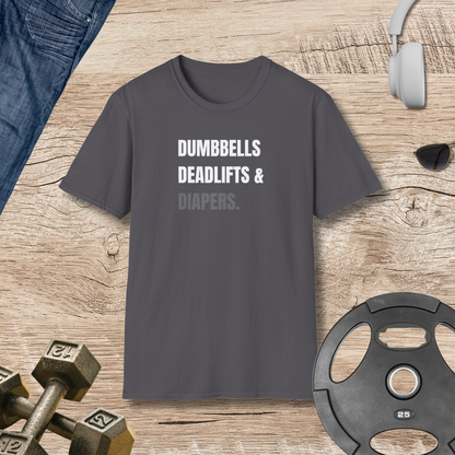 Dumbbells, Deadlifts & Diapers T-Shirt