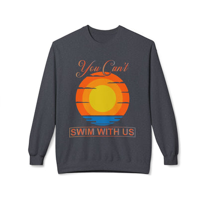 You cant Swim with us Sunny Funny Hoodie