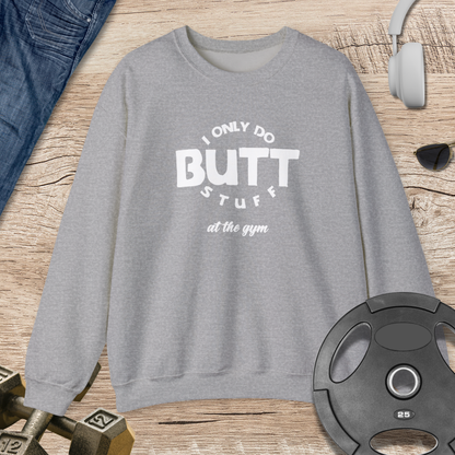 Butt Stuff Sweatshirt