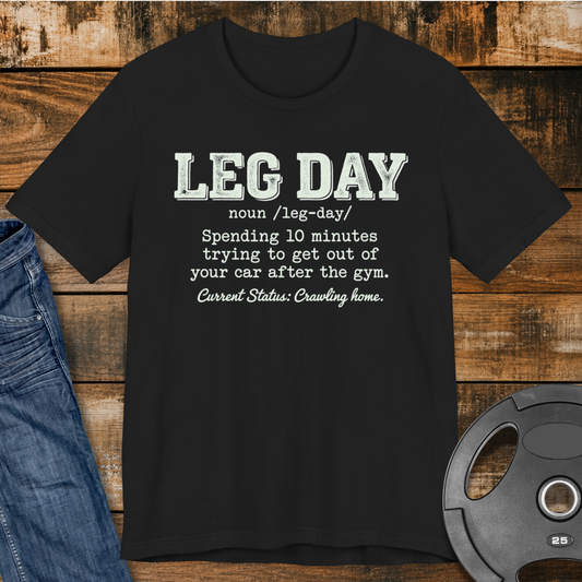 Leg Day Crawl Home T‑Shirt