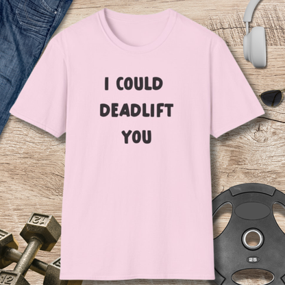 Deadlift You T-Shirt