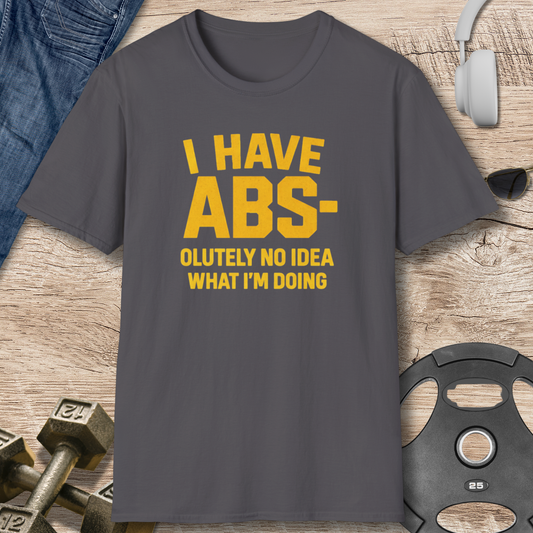 I Have ABS T-Shirt