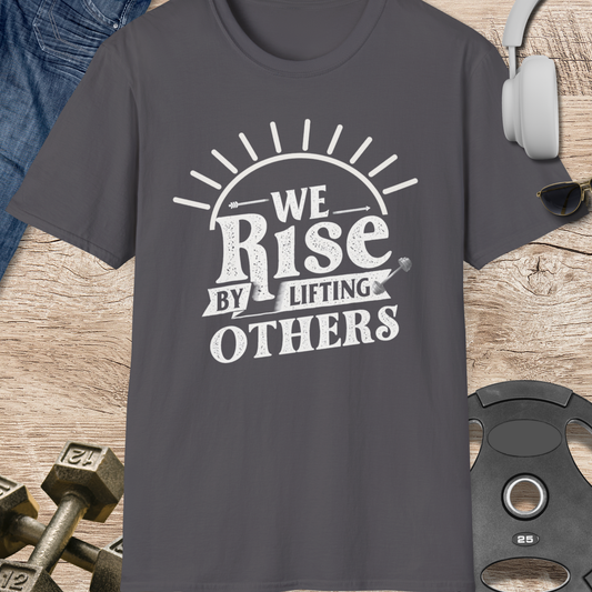 Rise By Lifting Others T-Shirt