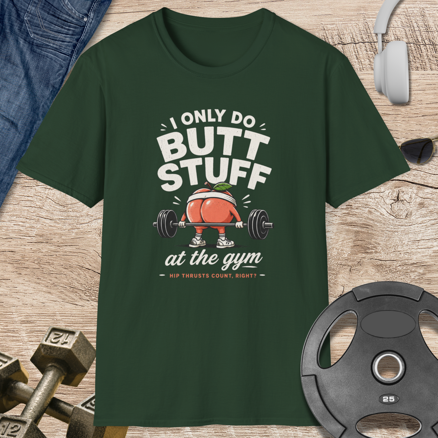 I Only Do Butt Stuff T-Shirt