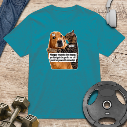 Your Trainer Finds Out T-Shirt